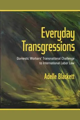 Everyday Transgressions: Transnarodowe wyzwanie pracowników domowych wobec międzynarodowego prawa pracy - Everyday Transgressions: Domestic Workers' Transnational Challenge to International Labor Law