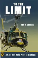 Do granic możliwości: Pilot Air Cav Huey w Wietnamie - To the Limit: An Air Cav Huey Pilot in Vietnam