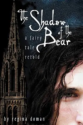 Cień niedźwiedzia: baśń opowiedziana na nowo - The Shadow of the Bear: A Fairy Tale Retold