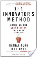 Metoda innowatora: Wprowadzanie Lean Start-Up do organizacji - The Innovator's Method: Bringing the Lean Start-Up Into Your Organization