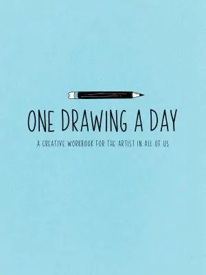 Jeden rysunek dziennie: Kreatywny zeszyt ćwiczeń dla artysty - One Drawing a Day: A Creative Workbook for the Artist in You