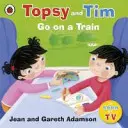 Topsy i Tim: Jedź pociągiem - Topsy and Tim: Go on a Train