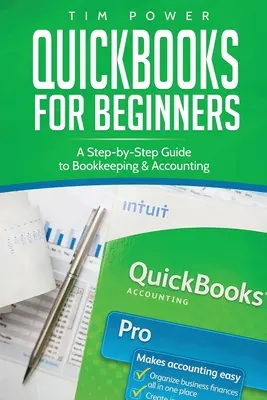 QuickBooks dla początkujących: Przewodnik krok po kroku po księgowości i rachunkowości - QuickBooks for Beginners: A Step-by-Step Guide to Bookkeeping & Accounting