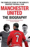 Manchester United: Biografia - Manchester United: The Biography