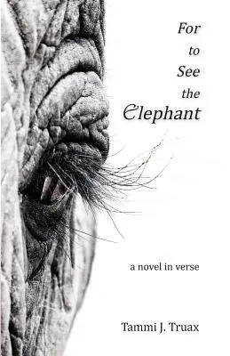 For to See the Elephant: Powieść wierszem - For to See the Elephant: A Novel in Verse