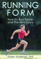 Forma biegowa: Jak biegać szybciej i zapobiegać kontuzjom - Running Form: How to Run Faster and Prevent Injury