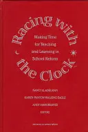 Wyścig z zegarem - czas na nauczanie i uczenie się w ramach reformy szkolnej - Racing with the Clock - Making Time for Teaching and Learning in School Reform