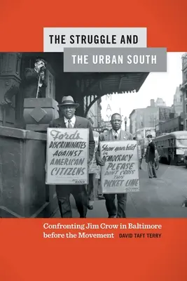 Walka i miejskie południe: Konfrontacja z Jimem Crowem w Baltimore przed powstaniem ruchu - The Struggle and the Urban South: Confronting Jim Crow in Baltimore Before the Movement