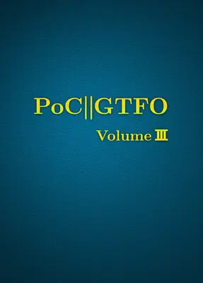 Poc or Gtfo, tom 3 - Poc or Gtfo, Volume 3