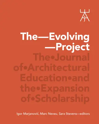 Rozwijający się projekt: Journal of Architectural Education i ekspansja stypendium - The Evolving Project: The Journal of Architectural Education and the Expansion of Scholarship