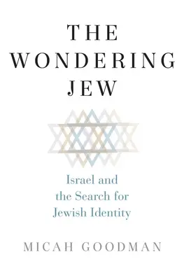 Zastanawiający się Żyd: Izrael i poszukiwanie żydowskiej tożsamości - The Wondering Jew: Israel and the Search for Jewish Identity