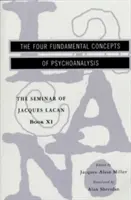 Seminarium Jacquesa Lacana: Cztery podstawowe koncepcje psychoanalizy - The Seminar of Jacques Lacan: The Four Fundamental Concepts of Psychoanalysis