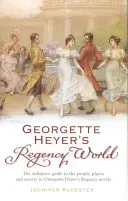 Świat Regencji według Georgette Heyer - Georgette Heyer's Regency World