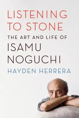 Słuchając kamienia: Sztuka i życie Isamu Noguchiego - Listening to Stone: The Art and Life of Isamu Noguchi
