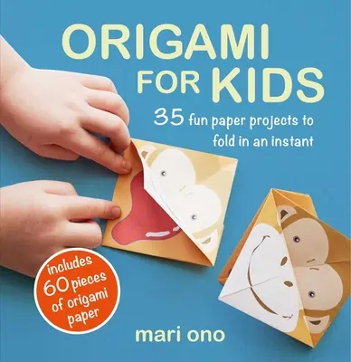 Origami dla dzieci: 35 zabawnych papierowych projektów do złożenia w mgnieniu oka - Origami for Kids: 35 Fun Paper Projects to Fold in an Instant