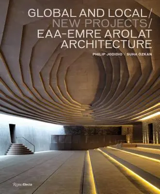 Globalne i lokalne/nowe projekty: Architektura Eaa-Emre Arolat - Global and Local/New Projects: Eaa-Emre Arolat Architecture