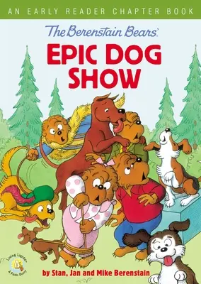 The Berenstain Bears' Epic Dog Show: Książka z rozdziałami dla początkujących czytelników - The Berenstain Bears' Epic Dog Show: An Early Reader Chapter Book