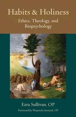 Nawyki i świętość: Etyka, teologia i biopsychologia - Habits and Holiness: Ethics, Theology, and Biopsychology