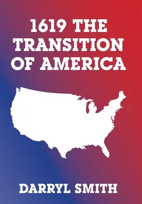 1619 - transformacja Ameryki - 1619 the Transition of America