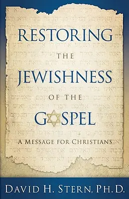 Przywracanie żydowskości Ewangelii: Przesłanie dla chrześcijan - Restoring the Jewishness of the Gospel: A Message for Christians