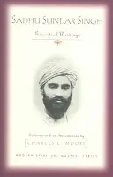 Sadhu Sundar Singh: Najważniejsze pisma - Sadhu Sundar Singh: Essential Writings