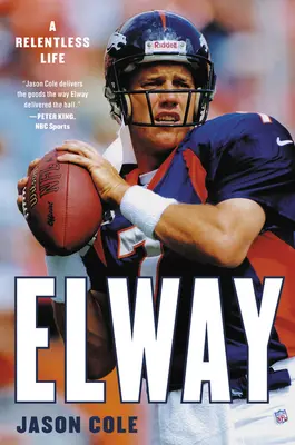 Elway: Bezlitosne życie - Elway: A Relentless Life