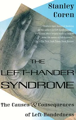 Syndrom leworęczności: Przyczyny i konsekwencje leworęczności - The Left-Hander Syndrome: The Causes and Consequences of Left-Handedness