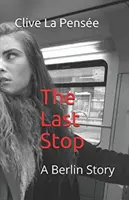 Ostatni przystanek: historia Berlina - The Last Stop: A Berlin Story