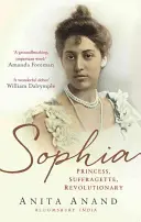 Sophia - księżniczka, sufrażystka, rewolucjonistka - Sophia - Princess, Suffragette, Revolutionary