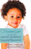 Toddlercalm: Przewodnik dla spokojniejszych maluchów i szczęśliwszych rodziców - Toddlercalm: A Guide for Calmer Toddlers and Happier Parents