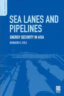 Szlaki morskie i rurociągi: Bezpieczeństwo energetyczne w Azji - Sea Lanes and Pipelines: Energy Security in Asia