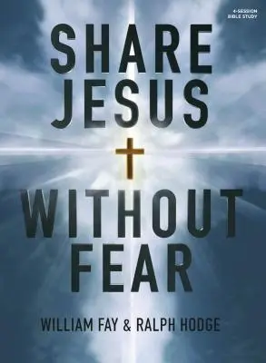 Podziel się Jezusem bez lęku - książka do studiowania Biblii - Share Jesus Without Fear - Bible Study Book