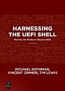 Wykorzystanie powłoki Uefi: Przeniesienie platformy poza Dos, wydanie drugie - Harnessing the Uefi Shell: Moving the Platform Beyond Dos, Second Edition