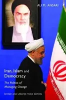 Iran, islam i demokracja: Polityka zarządzania zmianami - Iran, Islam and Democracy: The Politics of Managing Change