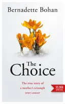 Choice - Prawdziwa historia triumfu matki nad rakiem - Choice - The true story of a mother's triumph over cancer