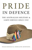 Duma w obronie - australijskie wojsko i służba LGBTI od 1945 r. - Pride in Defence - The Australian Military and LGBTI Service since 1945