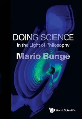 Uprawianie nauki: W świetle filozofii - Doing Science: In the Light of Philosophy