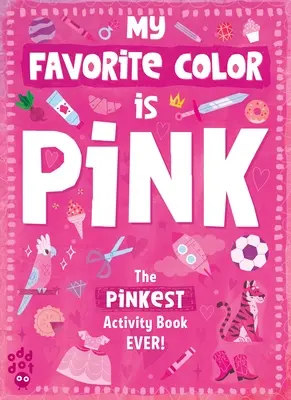 Książka ćwiczeń Mój ulubiony kolor: Różowy - My Favorite Color Activity Book: Pink