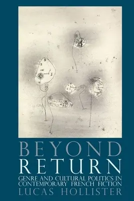 Beyond Return: Gatunek i polityka kulturowa we współczesnej francuskiej fikcji - Beyond Return: Genre and Cultural Politics in Contemporary French Fiction