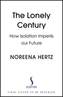 Samotne stulecie - wezwanie do ponownego połączenia - Lonely Century - A Call to Reconnect