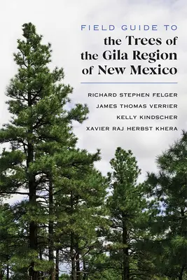 Przewodnik terenowy po drzewach regionu Gila w Nowym Meksyku - Field Guide to the Trees of the Gila Region of New Mexico