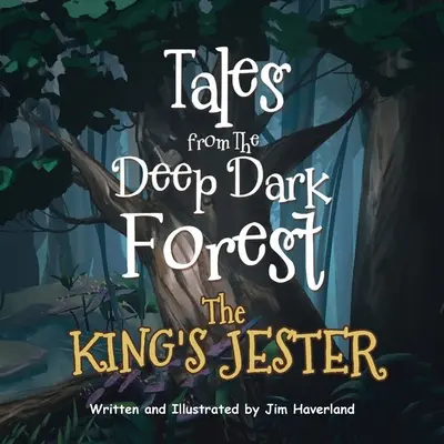 Opowieści z ciemnego lasu: Królewski błazen - Tales from The Deep Dark Forest: The King's Jester