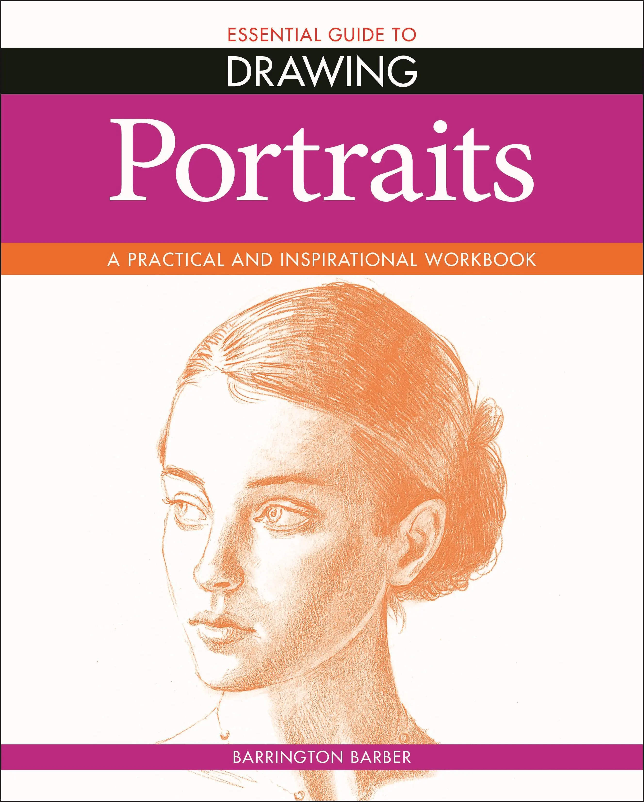 Niezbędny przewodnik po rysowaniu: Portrety - Essential Guide to Drawing: Portraits