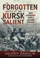 Zapomniana bitwa w Saliencie Kurskim: 7 Armia Gwardii przeciwko oddziałowi Kempf - The Forgotten Battle of the Kursk Salient: 7th Guards Army's Stand Against Army Detachment Kempf'
