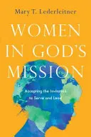 Kobiety w Bożej misji: Przyjmując zaproszenie do służby i przywództwa - Women in God's Mission: Accepting the Invitation to Serve and Lead