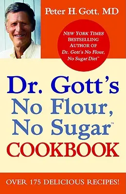 Książka kucharska Dr. Gott's No Flour, No Sugar - Dr. Gott's No Flour, No Sugar Cookbook