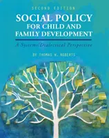 Polityka społeczna na rzecz rozwoju dziecka i rodziny: Perspektywa systemowa/dialektyczna - Social Policy for Child and Family Development: A Systems/Dialectical Perspective