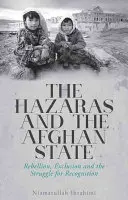 Hazarowie i państwo afgańskie: Bunt, wykluczenie i walka o uznanie - The Hazaras and the Afghan State: Rebellion, Exclusion and the Struggle for Recognition