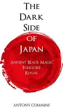 Ciemna strona Japonii: Starożytna czarna magia, folklor, rytuały - The Dark Side of Japan: Ancient Black Magic, Folklore, Ritual