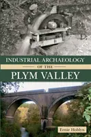 Archeologia przemysłowa doliny Plym - Industrial Archaeology of the Plym Valley